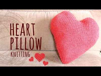 Tutorial Knitting Pillow Heart | Valentine's Day