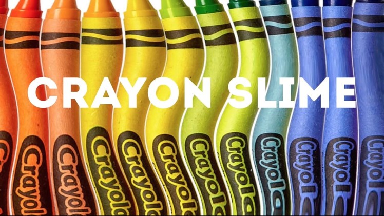 DIY Crayon Slime Without Borax, Shaving Cream or Detergent!