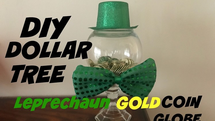 DIY DOLLAR TREE LEPRECHAUN GOLD COIN GLOBE HOW TO