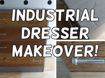 DIY Raw Industrial Dresser Makeover!