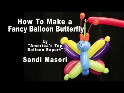 Fancy Balloon Butterfly- Balloon Animals Tutorial