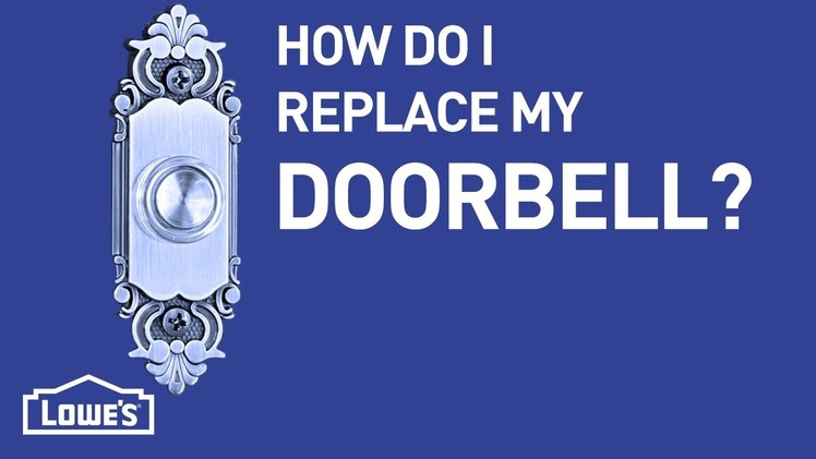 How Do I Replace My Doorbell? | DIY Basics