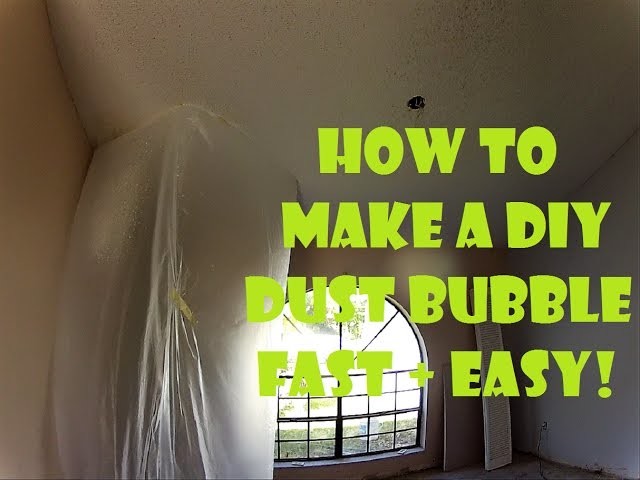 How to make a DIY Dust Containment Plastic Bubble Fast and Easy! 