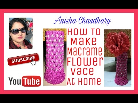 How To Make Macrame Flower Vase at home