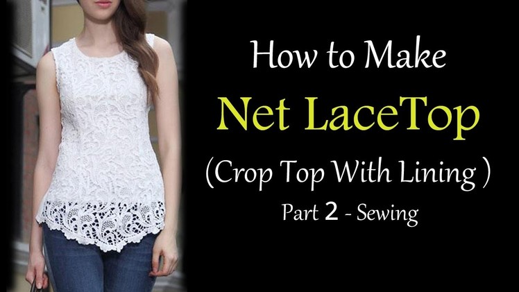 How to Make Net Lace Top | Sewing of Net Lace Top with Lining
