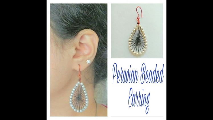 How to make peruvian Bead Earring at home - Tutorial