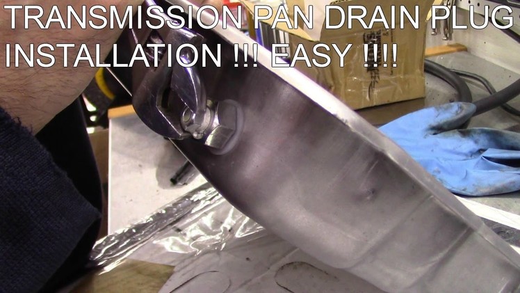 Transmission pan drain plug Installation!! REAL EASY DIY !!!