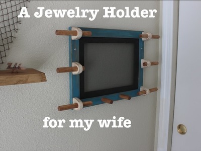 A jewelry holder for my wife | DIY