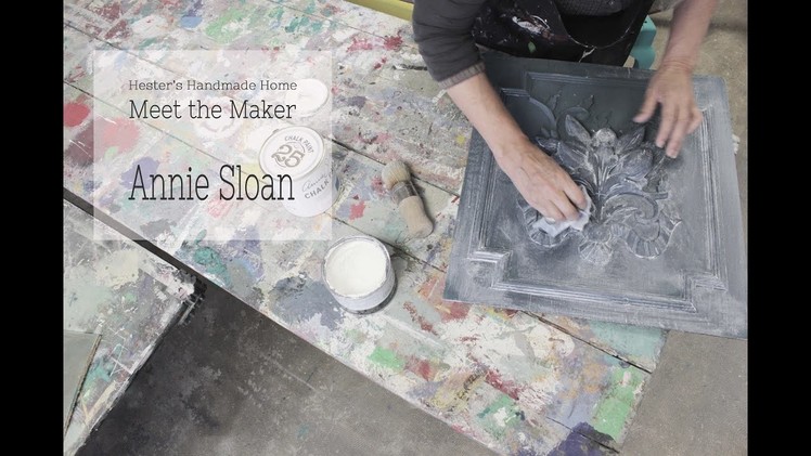 Annie Sloan interview Meet the Maker by Hesters Handmade Home