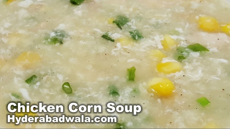 Chicken Corn Soup Recipe Video – How to Make Chicken Corn Soup at Home – Easy & Simple