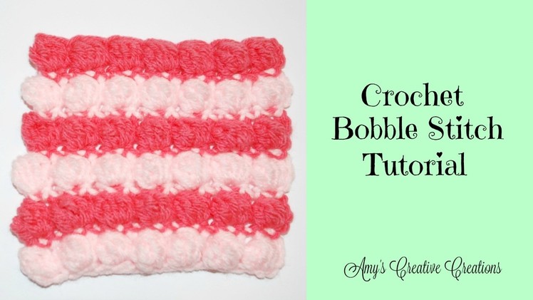 Crochet Bobble Stitch Tutorial