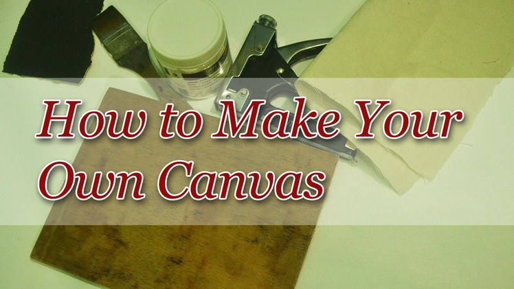 DIY | How to Make Your Own Canvas | by JM Lisondra