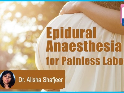 Epidural Anaesthesia for Painless Labour | Dr. Alisha Shafjeer | CRAFT Hospital & Research Centre