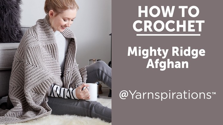 How to Crochet a Blanket: Mighty Ridge