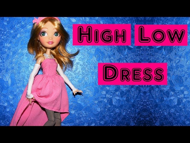 How to make a High Low dress for Dolls Tutorial DIY