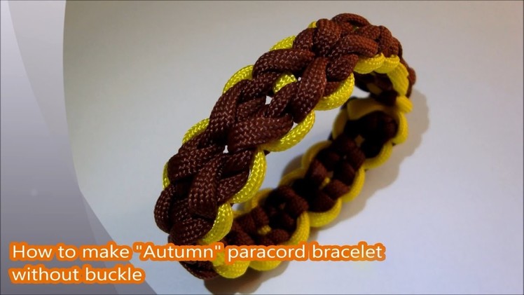How to make "Autumn" paracord bracelet without buckle