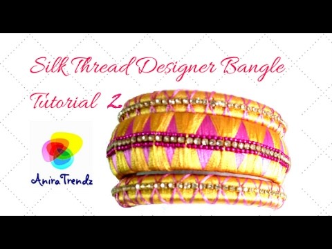 How to make silk thread designer bangle set part 2 | Tutorial | DIY