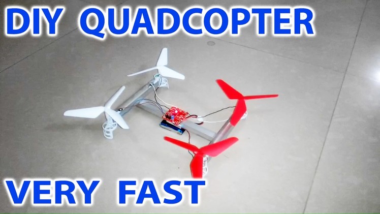 How To Make Very Fast Drone Quadcopter At Home
