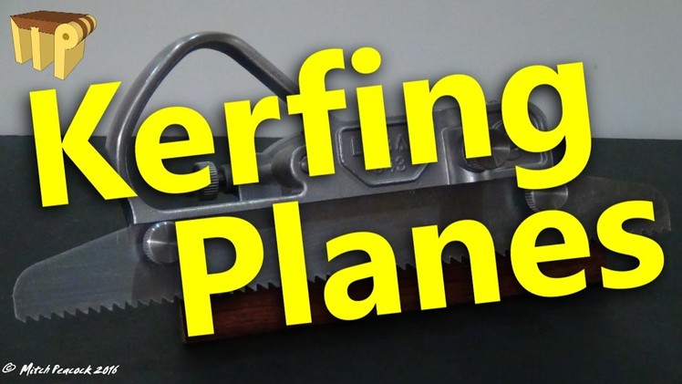 Kerfing Planes - What are they. DIY. Using them. WIN One!!