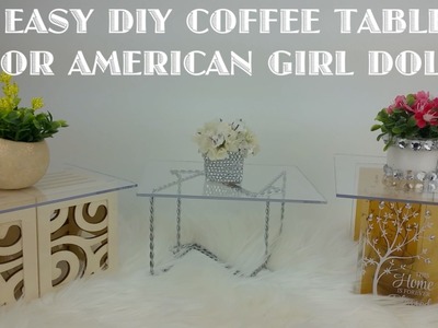 3 EASY DIY COFFEE TABLE STYLES FOR AMERICAN GIRL DOLL