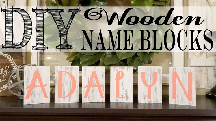 DIY Wooden Name Blocks | Nursery Decor
