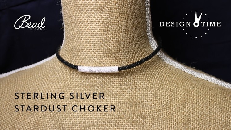 How to Make a Sterling Silver Stardust Choker  - Design Time