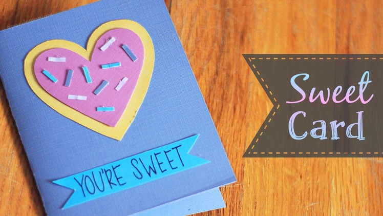 How To Make A "Sweet" Valentine Card + Pattern.Coloring Page
