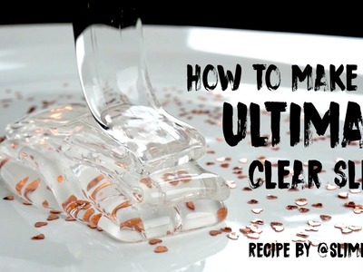 How to Make the Ultimate Clear Slime - DIY and Recipe for Dazzling Clear Slime