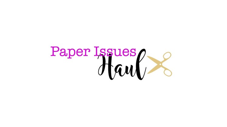 ** HUGE ** Paper Issues Haul | Maggie Holmes, Amy Tan, Shimelle, Paige Evans, Crate Paper Oasis