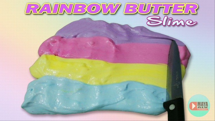 RAINBOW BUTTER SLIME TUTORIAL [WITHOUT BORAX,EYEDROPS,ETC]