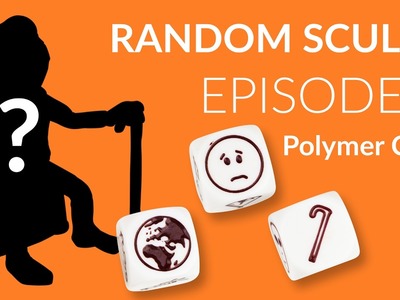 Random Sculpt (Episode 3) – Polymer Clay Tutorial
