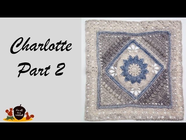 Charlotte Part 2 - Crochet Square