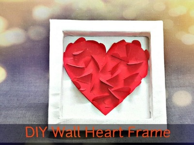 DIY Wall Heart Frame Room Decor | Last minute Cute Valentines Day Idea | Unique valentine gift idea