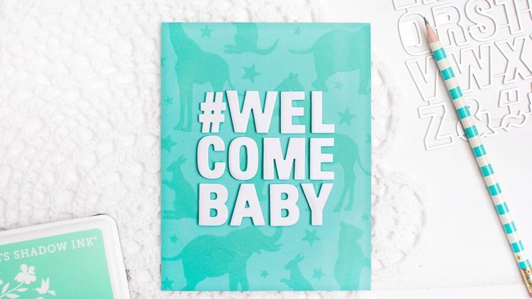 DIY Welcome Baby Cards with Stamped Background & Die-cut Letters