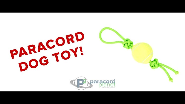 How To Make A Paracord Dog Toy - Paracord Planet Tutorial