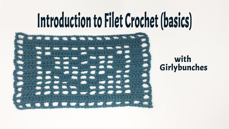 Introduction to Filet Crochet the Basics | Girlybunches