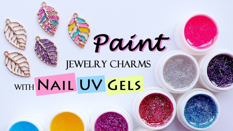 Make UV Resin Charms with Nail UV Gels. Paint Jewelry Charms with UV Nail Polish