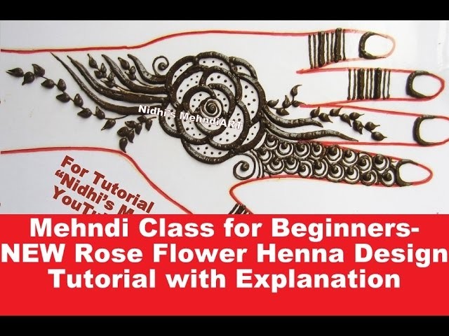 Mehndi Class for Beginners- NEW Rose Flower Henna Design Tutorial with Explanation