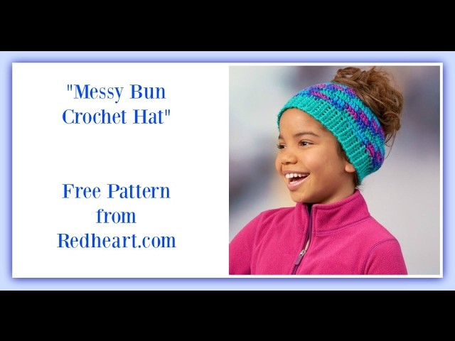 "Messy Bun Crochet Hat"-Redheart free pattern