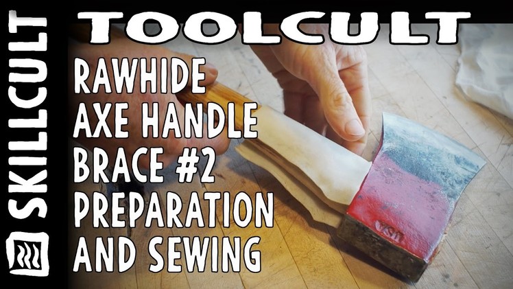 Rawhide Axe Handle Brace #2, Preparation and Sewing w. Sinew Thread
