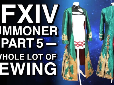 Sewing a Dress and a Coat - FFXIV Summoner Cosplay - Part 5