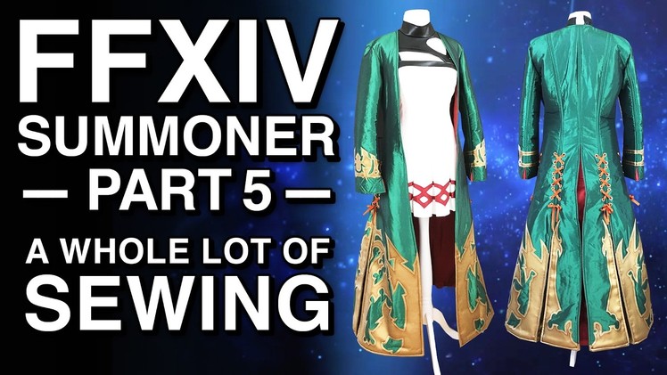 Sewing a Dress and a Coat - FFXIV Summoner Cosplay - Part 5
