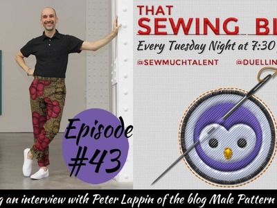 That Sewing Blab Ep. 43: Interview with Peter Lappin of Male Pattern Boldness