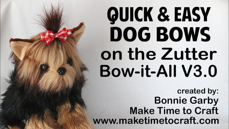 Zutter Bow-it-All V3.0 Tutorial *Quick & Easy Dog Bows with Really Reasonable Ribbon