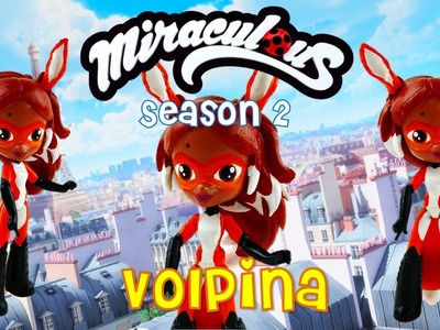 ALYA | VOLPINA Miraculous Ladybug Season 2 Toy Custom Doll Tutorial | Evies Toy House