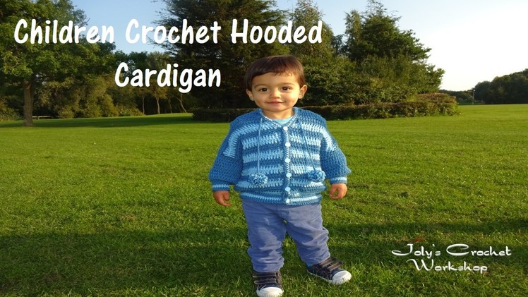 Children Crochet Hooded Cardigan (Sweater - Jumper - Coat - Jacket) -  Part 1