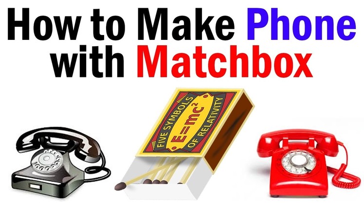 DIY at Home, How to make Phone with Matchbox