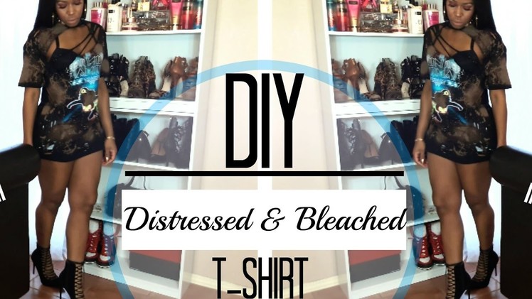DIY: Distressed & Bleached T-Shirt!