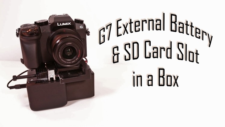 DIY External Battery & SD Card Slot Mod Box for the Panasonic G7 Ep. 15
