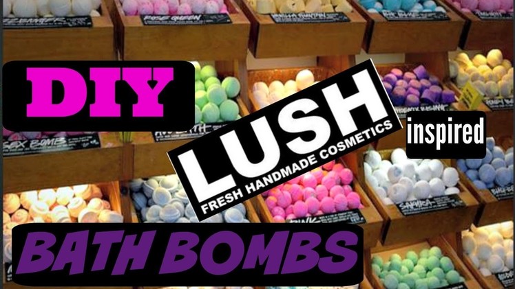 DIY | LUSH inspired Bath Bombs | 2017